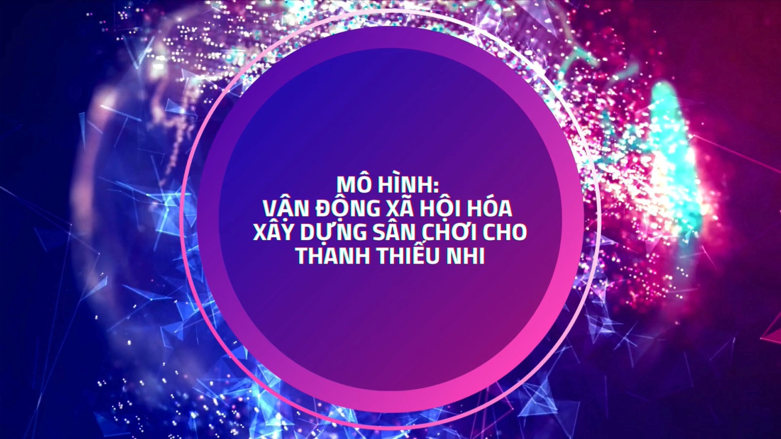 Mô hình vận động xây dựng sân chơi cho Thanh thiếu nhi